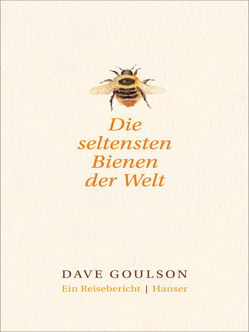 Title details for Die seltensten Bienen der Welt. by Dave Goulson - Wait list
